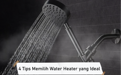 4 Tips Memilih Water Heater yang Ideal