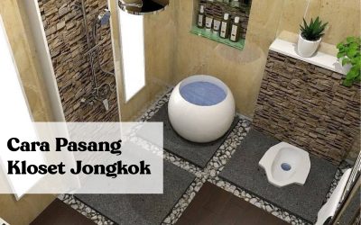Cara Pasang Kloset Jongkok